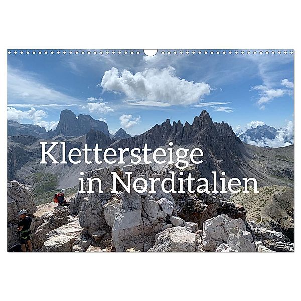 Klettersteige in Norditalien (Wandkalender 2025 DIN A3 quer), CALVENDO Monatskalender, Calvendo, Frank Zimmermann