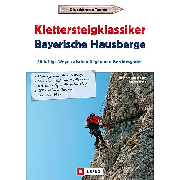 Klettersteigklassiker Bayerische Hausberge, Heinrich Bauregger, Sascha Hoch