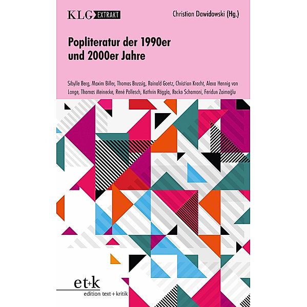 KLG Extrakt - Popliteratur der 1990er und 2000er Jahre / KLG Extrakt