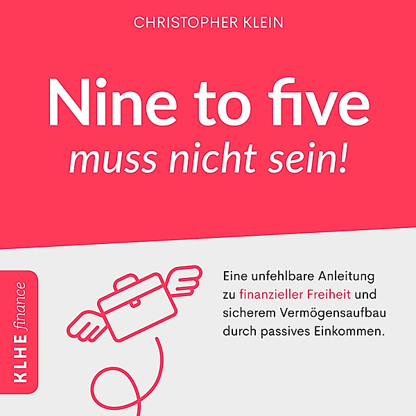 KLHE finance - 4 - Nine to five muss nicht sein!, Christopher Klein