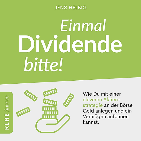 KLHE finance - 6 - Einmal Dividende bitte!, Jens Helbig