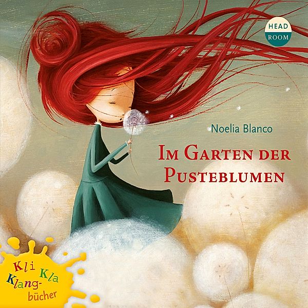 Kli-Kla-Klangbücher - Kli-Kla-Klangbücher, Im Garten der Pusteblume, Noelia Blanco