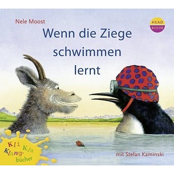 Kli-Kla-Klangbücher: Wenn die Ziege schwimmen lernt, 1 Audio-CD, Nele Moost