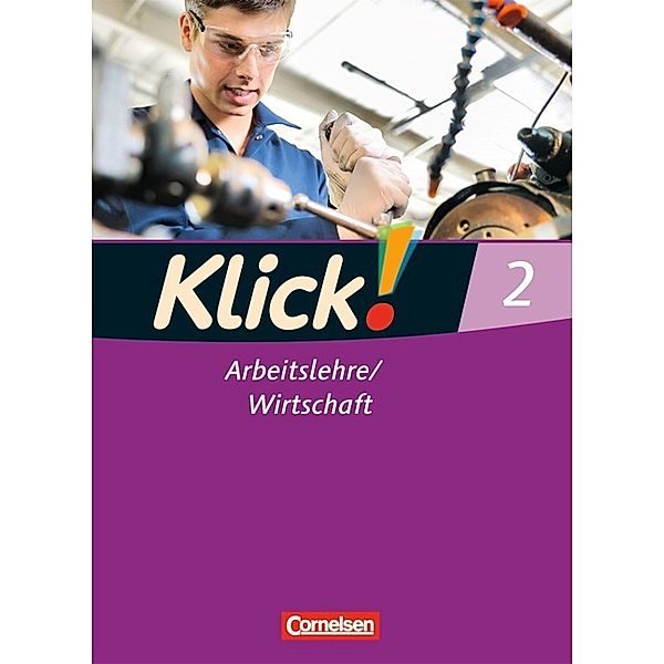 Klick! Arbeitslehre/Wirtschaft - Alle Bundesländer - Band 2, Christine Fink, Silke Weise, Oliver Fink