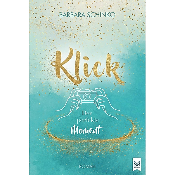 Klick - Der perfekte Moment, Barbara Schinko