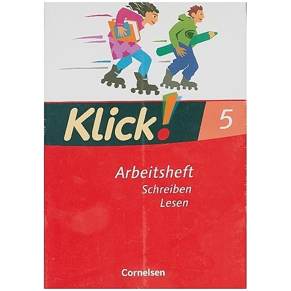 Klick! Deutsch - Ausgabe 2007 - 5. Schuljahr, Martina König, Michael Mumm, Heidrun Stahn, Miriam Wiedner, Susanne Bielert