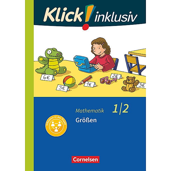 Klick! inklusiv - Grundschule / Förderschule - Mathematik - 1./2. Schuljahr, Petra Franz, Silvia Weisse, Silke Burkhart