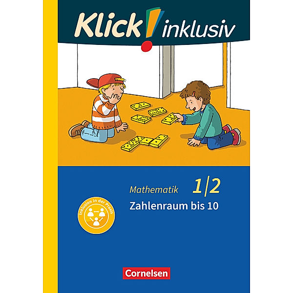 Klick! inklusiv - Grundschule / Förderschule - Mathematik - 1./2. Schuljahr, Petra Franz, Silvia Weisse, Silke Burkhart