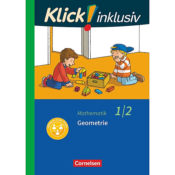 Klick! inklusiv - Grundschule / Förderschule - Mathematik - 1./2. Schuljahr, Petra Franz, Silvia Weisse, Silke Burkhart