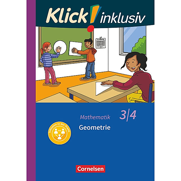 Klick! inklusiv - Grundschule / Förderschule - Mathematik - 3./4. Schuljahr, Petra Franz, Silvia Weisse, Silke Burkhart