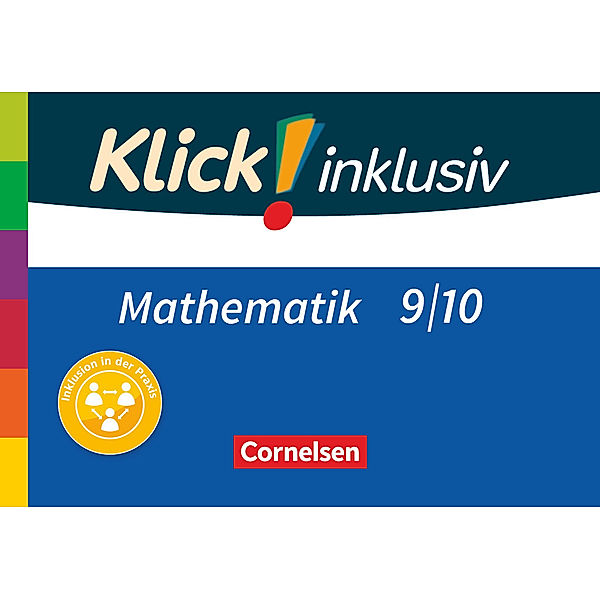 Klick! inklusiv - Mathematik - 9./10. Schuljahr, Mathias Nimmrichter, Petra Kühne