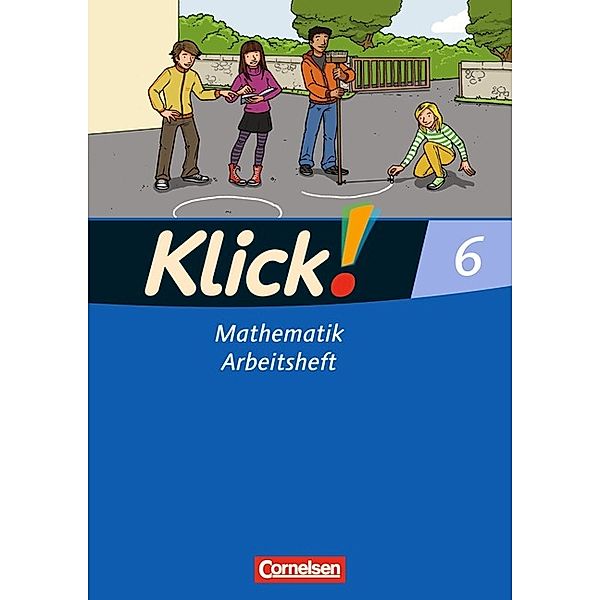 Klick! Mathematik - Mittel-/Oberstufe - Alle Bundesländer - 6. Schuljahr, Petra Kühne, Ines Zemkalis, Christel Gerling, Thomas Breucker