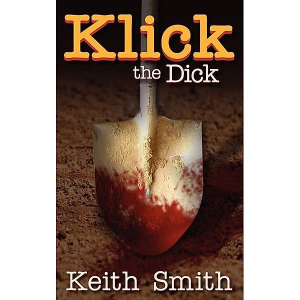 Klick, the Dick / FastPencil, Milam Smith