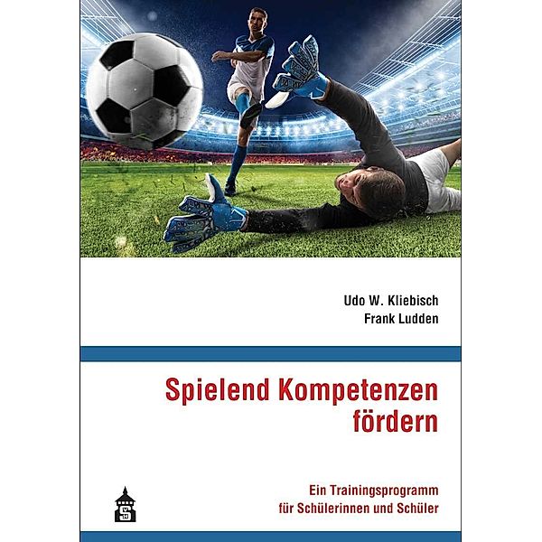 Kliebisch, U: Spielend Kompetenzen fördern, Udo W. Kliebisch, Frank Ludden