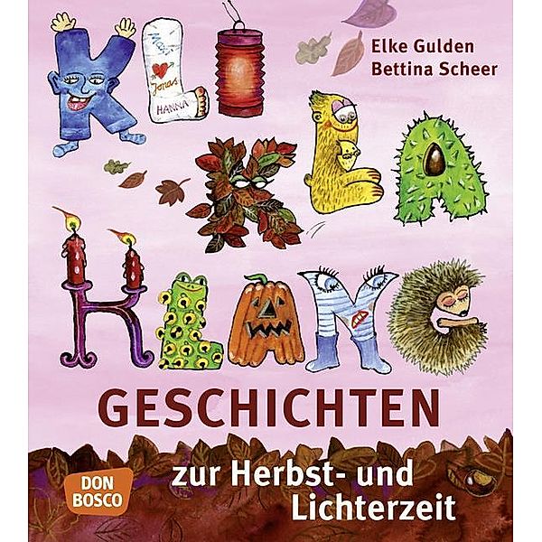 Kliklaklanggeschichten / KliKlaKlanggeschichten zur Herbst- und Lichterzeit, Elke Gulden, Bettina Scheer