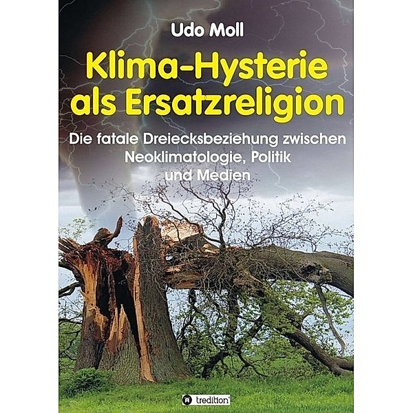 Klima-Hysterie als Ersatzreligion, Udo Moll