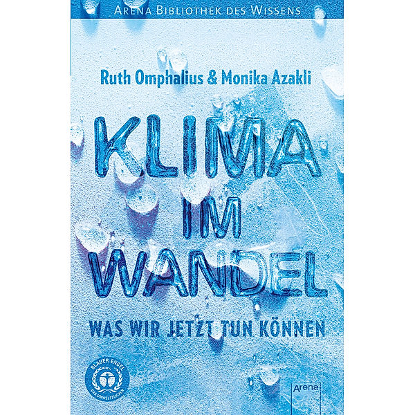 Klima im Wandel. Was wir jetzt tun können, Ruth Omphalius, Monika Azakli