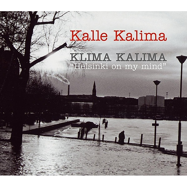 Klima Kalima Helsinki On My Mind, Kalle Kalima