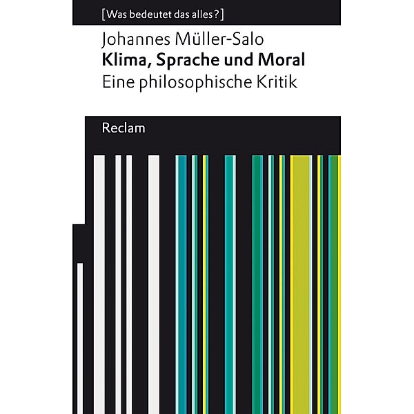 Klima, Sprache und Moral. Eine philosophische Kritik / Reclams Universal-Bibliothek, Johannes Müller-Salo