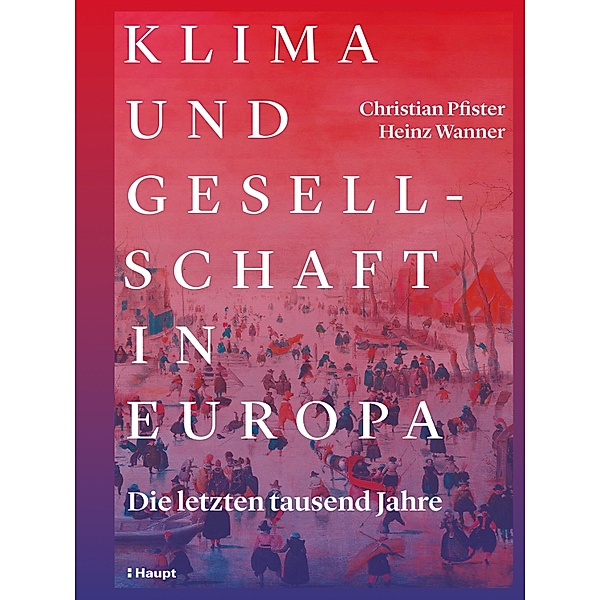 Klima und Gesellschaft in Europa, Christian Pfister, Heinz Wanner