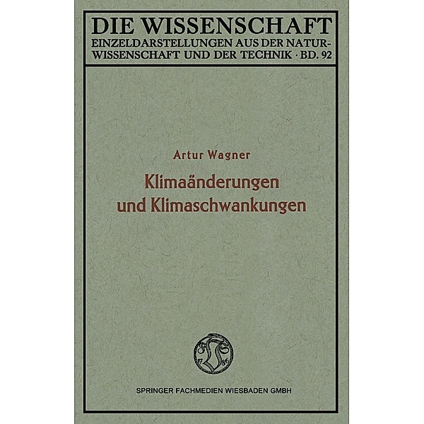 Klimaänderungen und Klimaschwankungen / Die Wissenschaft Bd.92, Artur Wagner