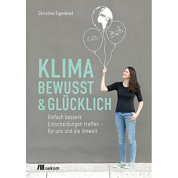 Klimabewusst & glücklich, Christine Eigenbrod