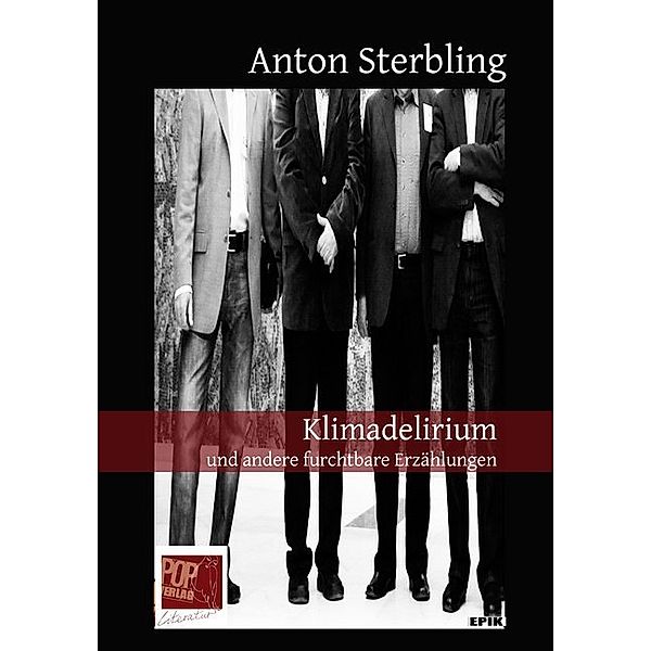 Klimadelirium und andere furchtbare Erzählungen, Anton Sterbling