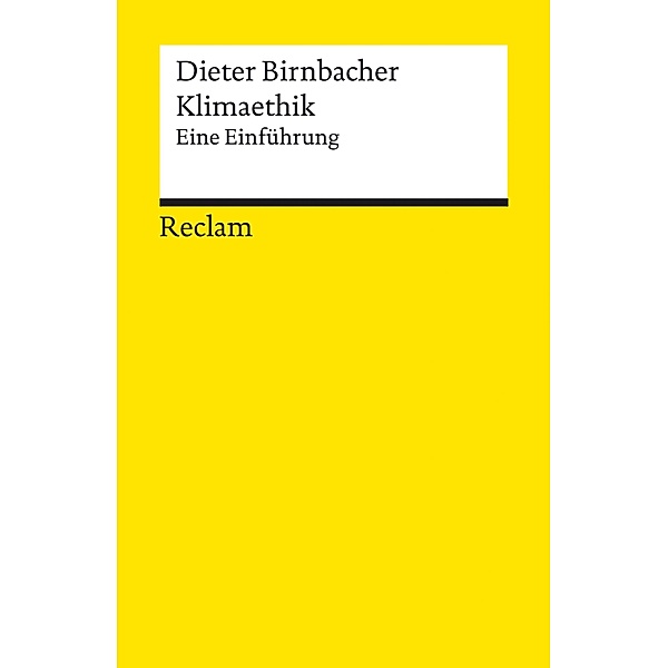 Klimaethik. Eine Einführung / Reclams Universal-Bibliothek, Dieter Birnbacher