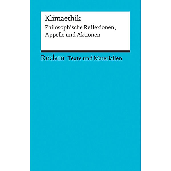 Klimaethik. Philosophische Reflexionen, Appelle und Aktionen