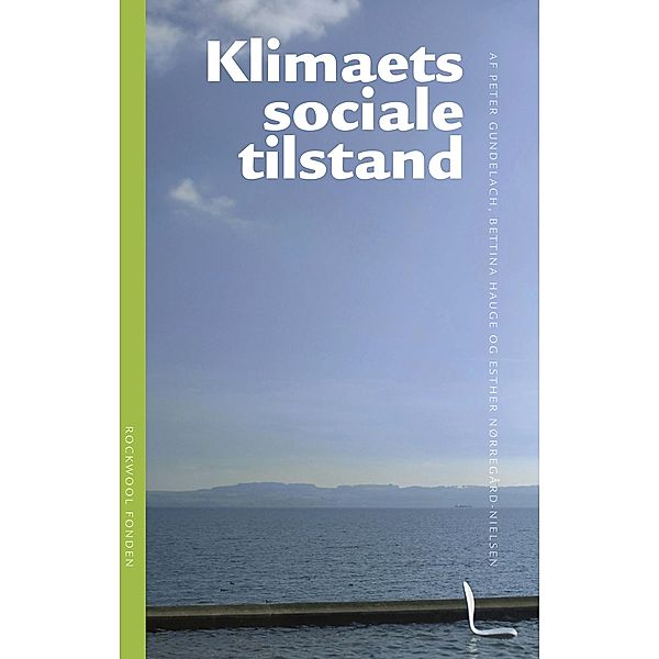 Klimaets sociale tilstand, Peter Gundelach, Bettina Hauge, Esther Nørregaard-Nielsen