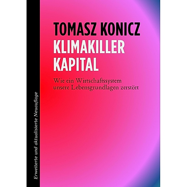 Klimakiller Kapital, Tomasz Konicz