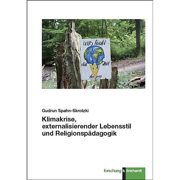 Klimakrise, externalisierender Lebensstil und Religionspädagogik, Gudrun Spahn-Skrotzki