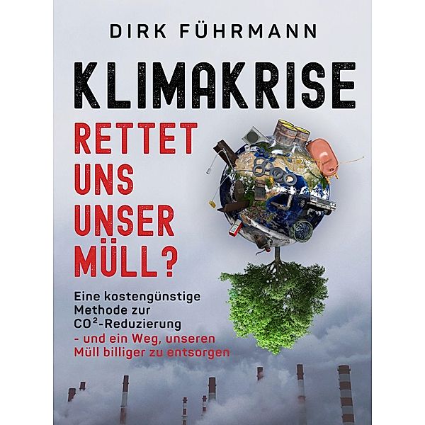 Klimakrise - rettet uns unser Müll?, Dirk Führmann