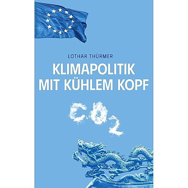 Klimapolitik mit kühlem Kopf / Veritas Bd.2, Lothar Thürmer