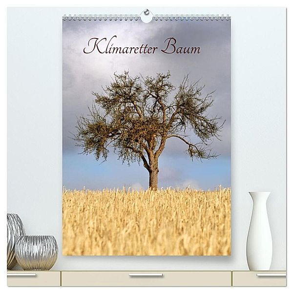 Klimaretter Baum (hochwertiger Premium Wandkalender 2024 DIN A2 hoch), Kunstdruck in Hochglanz, Christine Wirges