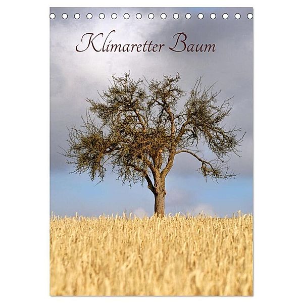 Klimaretter Baum (Tischkalender 2024 DIN A5 hoch), CALVENDO Monatskalender, Christine Wirges