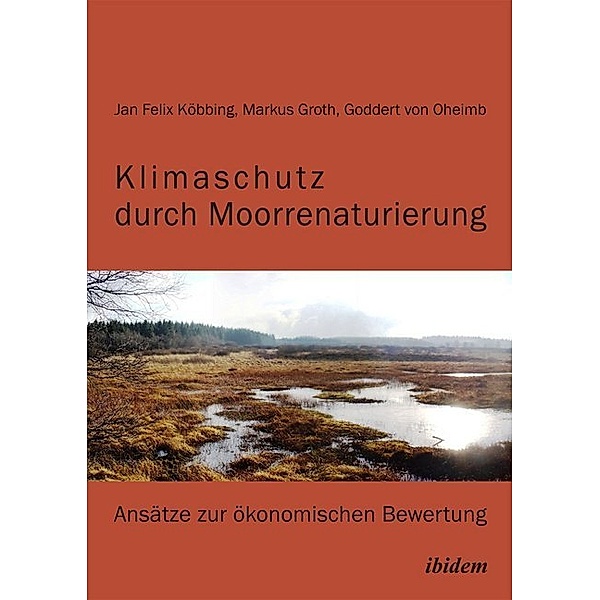 Klimaschutz durch Moorrenaturierung, Markus Groth, Jan Felix Köbbing, Goddert von Oheimb