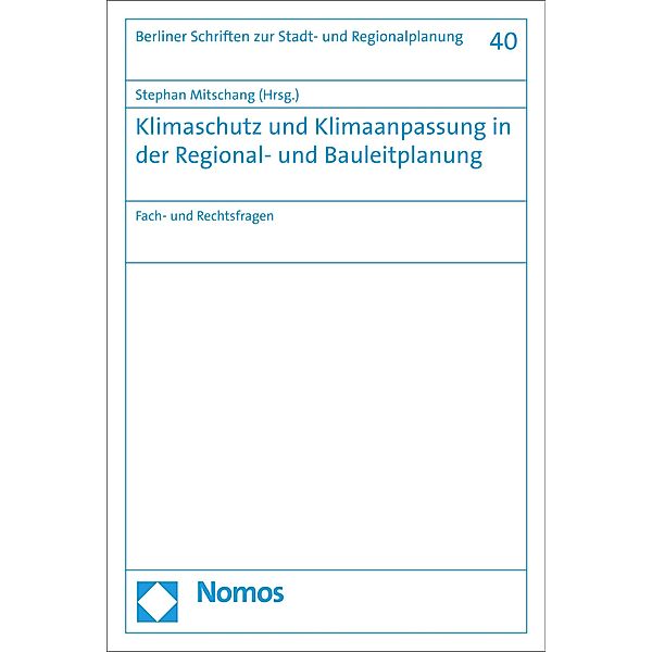 Klimaschutz und Klimaanpassung in der Regional- und Bauleitplanung / Berliner Schriften zur Stadt- und Regionalplanung Bd.40