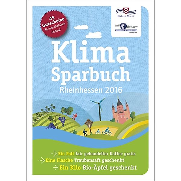 Klimasparbuch Rheinhessen 2016, Bistum Mainz, Landeszentrale für Umweltaufklärung Rheinland Pfalz, oekom e. V.