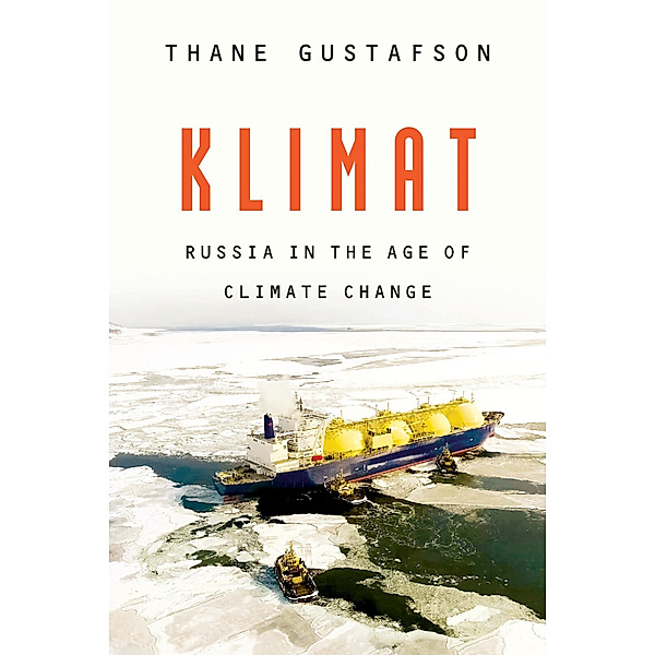 Klimat - Russia in the Age of Climate Change, Thane Gustafson