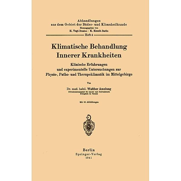Klimatische Behandlung Innerer Krankheiten / Abhandlungen aus dem Gebiet der Bäder- und Klimaheilkunde Bd.4, Walther Amelung