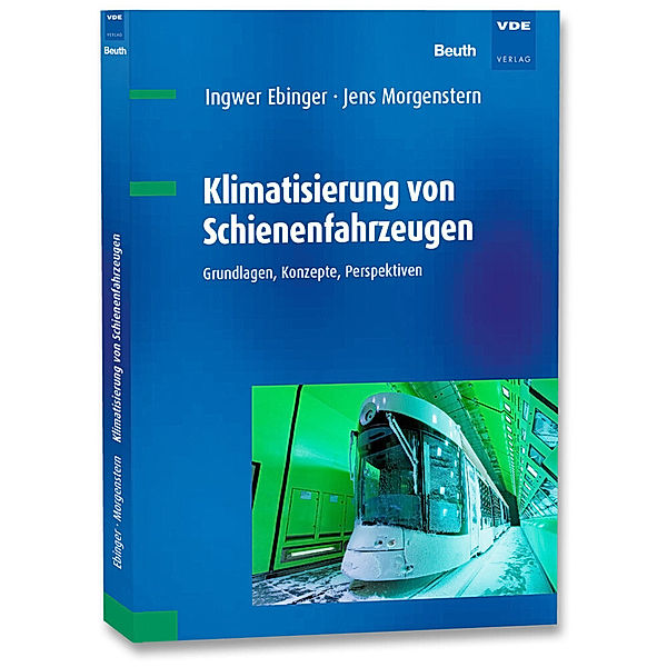 Klimatisierung von Schienenfahrzeugen, Ingwer Ebinger, Jens Morgenstern