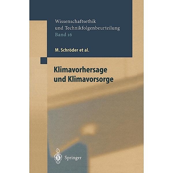 Klimavorhersage und Klimavorsorge / Ethics of Science and Technology Assessment Bd.16, M. Schröder, D. Sprinz, A. Grunwald, M. Clausen, A. Hense, S. Lingner, G. Klepper, K. Ott, D. Schmitt