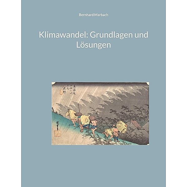 Klimawandel: Grundlagen und Lösungen, Bernhard Marbach