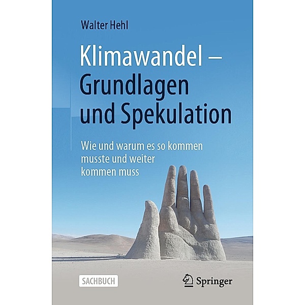 Klimawandel - Grundlagen und Spekulation, Walter Hehl