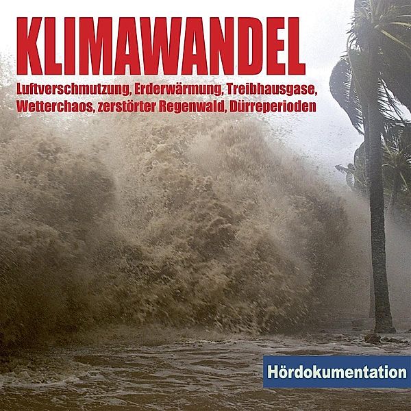 Klimawandel - Hördokumentation, Audio-CD, Jan Weller