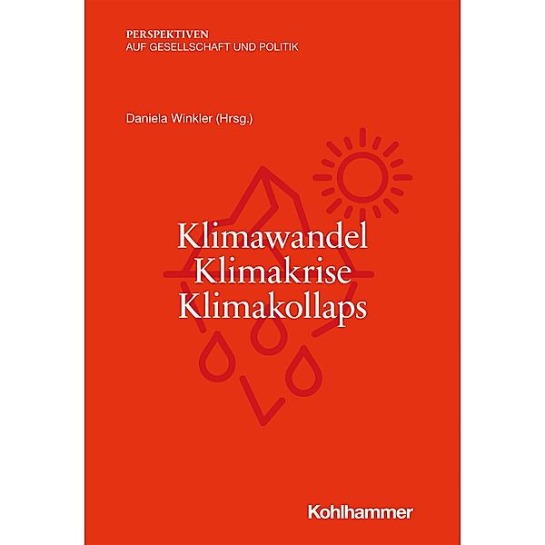 Klimawandel - Klimakrise - Klimakollaps