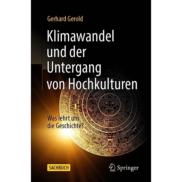Klimawandel und der Untergang von Hochkulturen, Gerhard Gerold