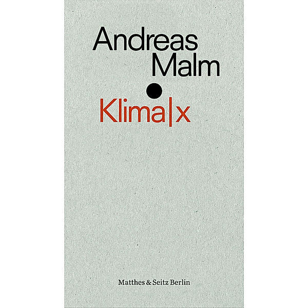 Klima|x, Andreas Malm