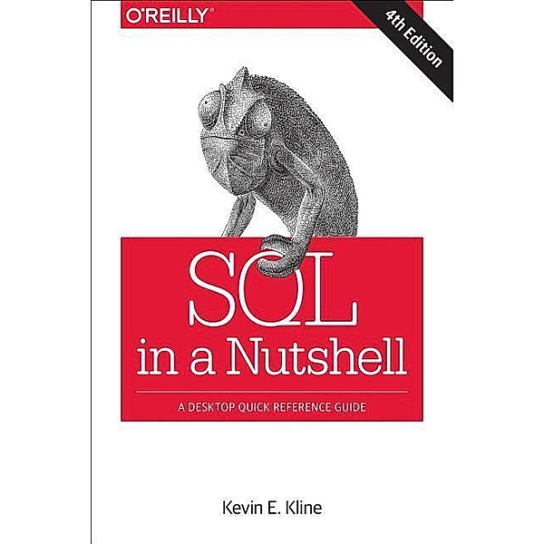 Kline, K: SQL in a Nutshell, Kevin Kline, Daniel Kline, Brand Hunt, Guy Harrison, Richard Douglas